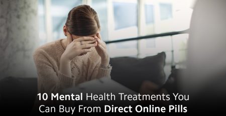 10 Mental Health Treatments You Can Buy from Direct Online Pills 