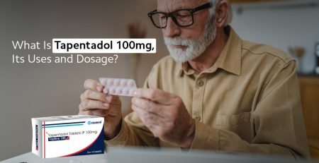 What Is Tapentadol 100mg, Its Uses and Dosage?