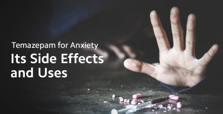 Temazepam for Anxiety Its Side Effects and Uses
