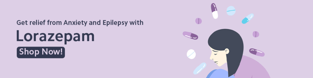 Get relief from Anxiety and Epilepsy with Lorazepam