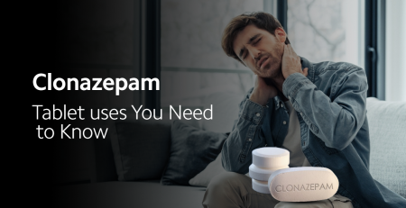 Clonazepam Tablet Uses You Need to Know