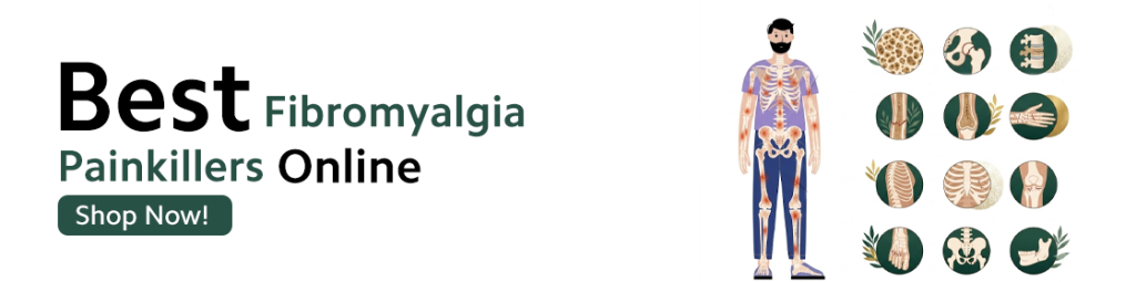 Best Fibromyalgia Painkillers Online - Buy NOW! 
