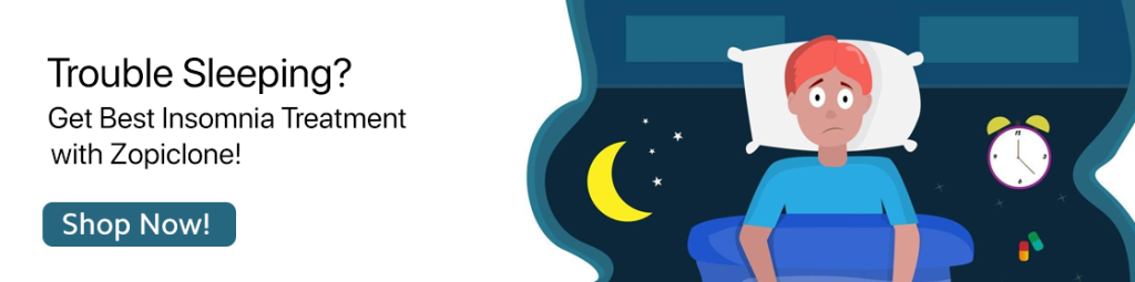 Trouble Sleeping? Get Best Insomnia Treatment with Zopiclone! Buy NOW! 
