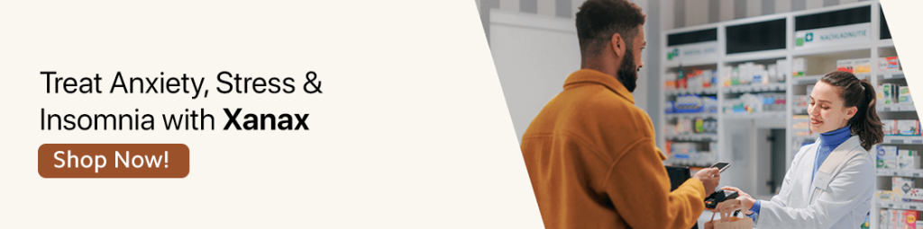 Treat Anxiety, Stress & Insomnia with Xanax - Shop NOW!