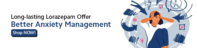 Long-lasting Lorazepam Offer Better Anxiety Management - Shop NOW!